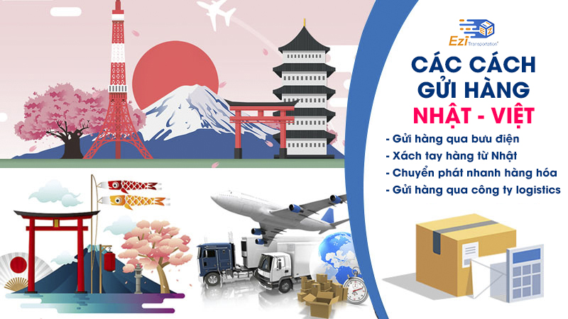 Các cách gửi hàng từ Nhật Bản về Việt Nam Các cách gửi hàng từ Nhật Bản về Việt Nam
