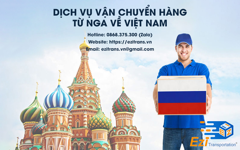 Dịch vụ vận chuyển hàng từ Nga về Việt Nam bao thuế uy tín Dịch vụ vận chuyển hàng từ Nga về Việt Nam bao thuế uy tín