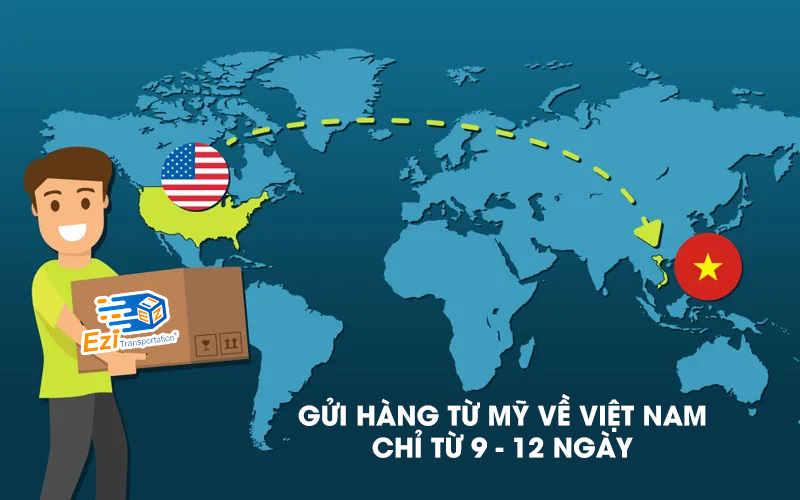 Thời gian gửi hàng từ Mỹ về Việt Nam chỉ từ 9 đến 12 ngày Thời gian gửi hàng từ Mỹ về Việt Nam chỉ từ 9 đến 12 ngày