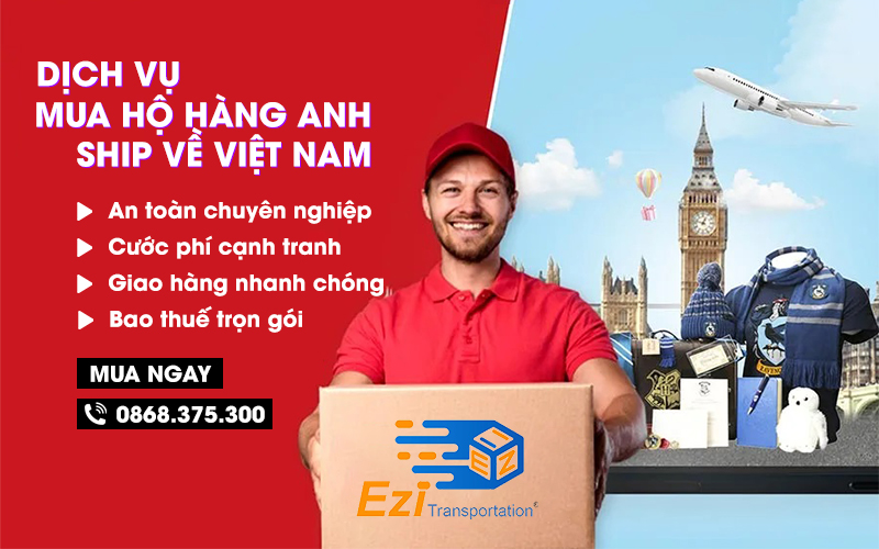 Dịch vụ mua hộ hàng Anh (UK) ship về Việt Nam bao thuế, uy tín Dịch vụ mua hộ hàng Anh (UK) ship về Việt Nam bao thuế, uy tín