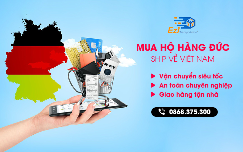 Dịch vụ mua hộ hàng Đức ship về Việt Nam uy tín, giá rẻ Dịch vụ mua hộ hàng Đức ship về Việt Nam uy tín, giá rẻ