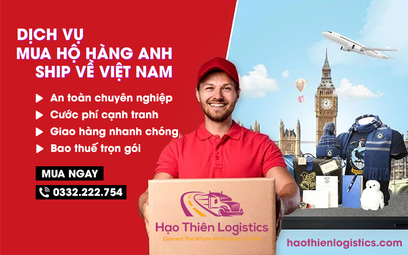 Hạo Thiên Logistics - Đơn vị mua hộ hàng Anh (UK) chất lượng, giá tốt Hạo Thiên Logistics - Đơn vị mua hộ hàng Anh (UK) chất lượng, giá tốt