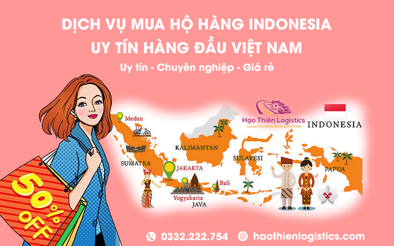 Dịch vụ mua hộ hàng Indonesia uy tín hàng đầu Việt Nam Dịch vụ mua hộ hàng Indonesia uy tín hàng đầu Việt Nam