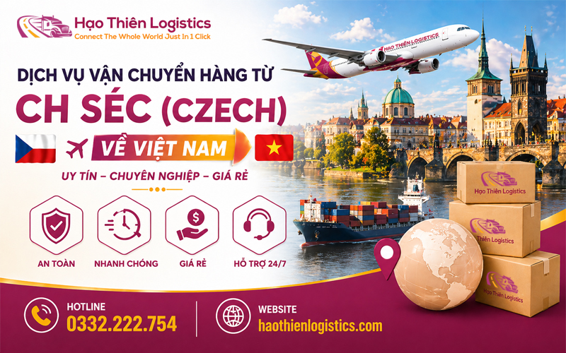 Dịch vụ vận chuyển hàng từ CH Séc (Czech) về Việt Nam uy tín chuyên nghiệp