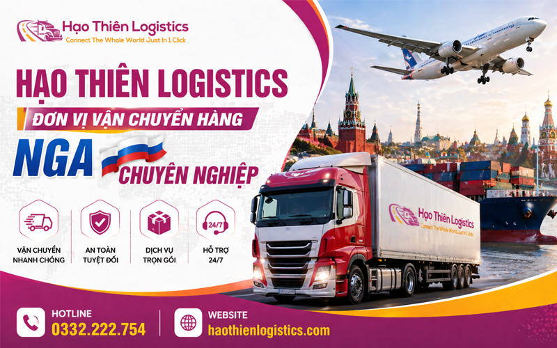 Hạo Thiên Logistics - Đơn vị vận chuyển hàng Nga chuyên nghiệp Hạo Thiên Logistics - Đơn vị vận chuyển hàng Nga chuyên nghiệp