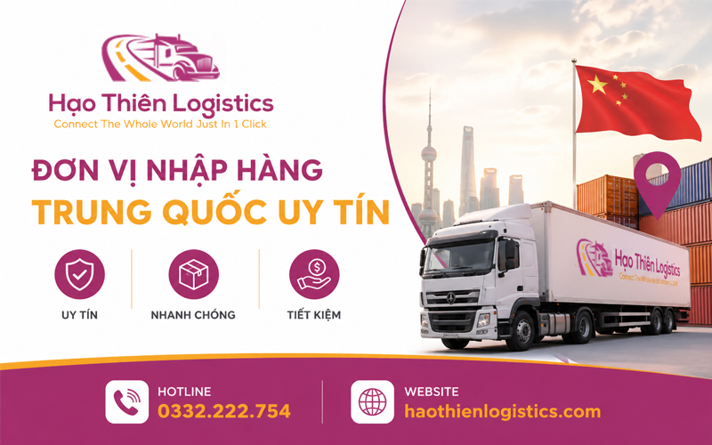 Hạo Thiên Logistics - Đơn vị nhập hàng Trung Quốc uy tín Hạo Thiên Logistics - Đơn vị nhập hàng Trung Quốc uy tín