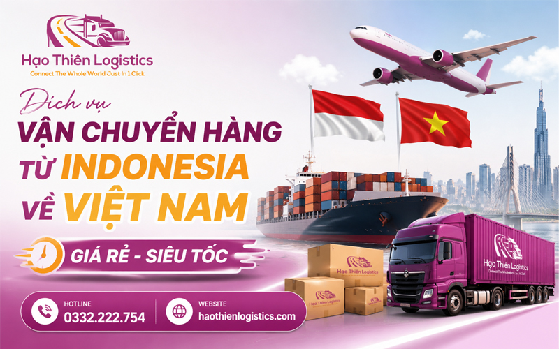 Dịch vụ vận chuyển hàng từ Indonesia về Việt Nam giá rẻ siêu tốc Dịch vụ vận chuyển hàng từ Indonesia về Việt Nam giá rẻ siêu tốc