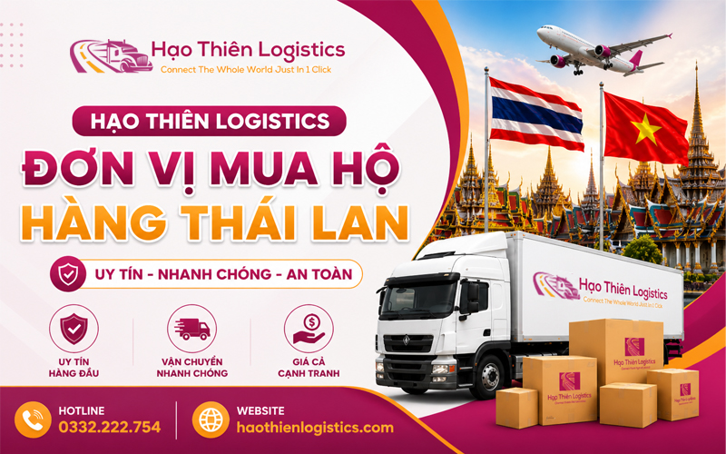 Hạo Thiên Logistics - Đơn vị mua hộ hàng Thái Lan uy tín chuyên nghiệp