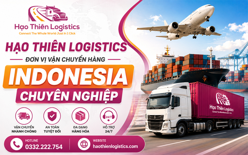 Hạo Thiên Logistics - Đơn vị vận chuyển hàng Indonesia chuyên nghiệp Hạo Thiên Logistics - Đơn vị vận chuyển hàng Indonesia chuyên nghiệp