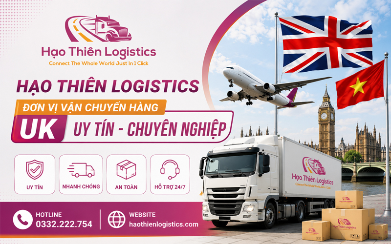 Hạo Thiên Logistics - Đơn vị vận chuyển hàng UK uy tín chuyên nghiệp Hạo Thiên Logistics - Đơn vị vận chuyển hàng UK uy tín chuyên nghiệp