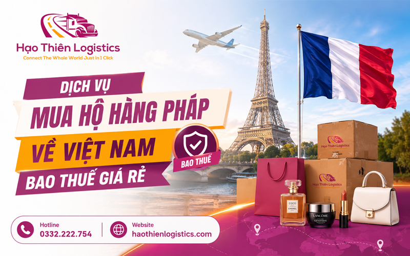 Dịch vụ mua hộ hàng Pháp về Việt Nam bao thuế giá rẻ