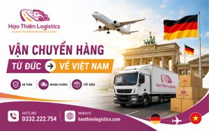 Dịch vụ vận chuyển hàng từ Đức về Việt Nam an toàn, nhanh chóng