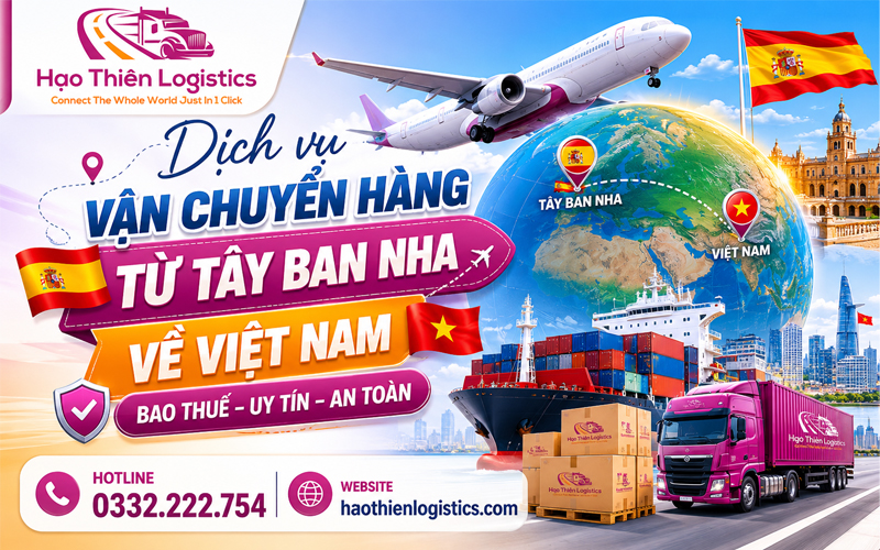 Dịch vụ vận chuyển hàng từ Tây Ban Nha về Việt Nam bao thuế