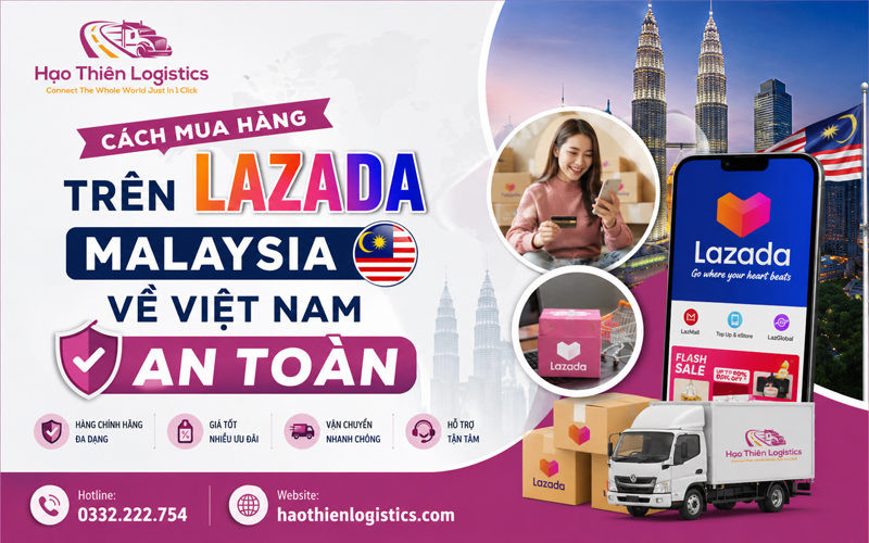 Cách mua hàng trên Lazada Malaysia về Việt Nam an toàn Cách mua hàng trên Lazada Malaysia về Việt Nam an toàn