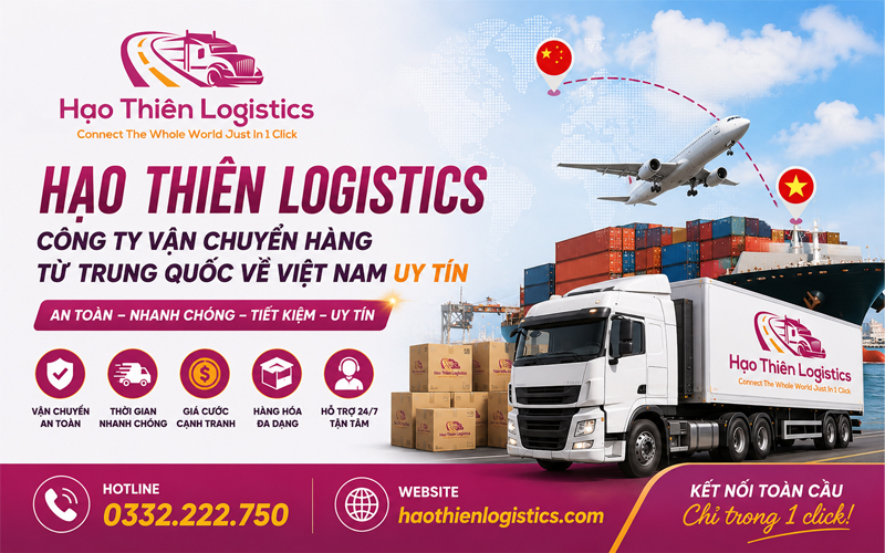 Hạo Thiên Logistics - Công ty vận chuyển hàng từ Trung Quốc về Việt Nam uy tín