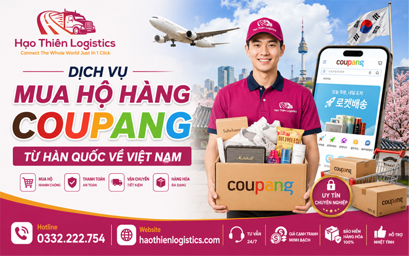 Dịch vụ mua hộ hàng Coupang từ Hàn Quốc về Việt Nam nhanh chóng
