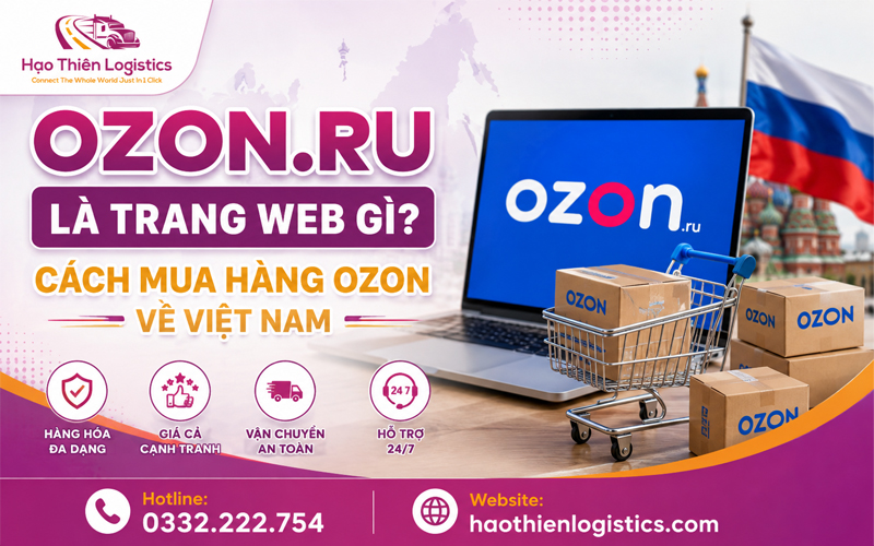 Ozon.ru là trang web gì? Cách mua hàng Ozon về Việt Nam