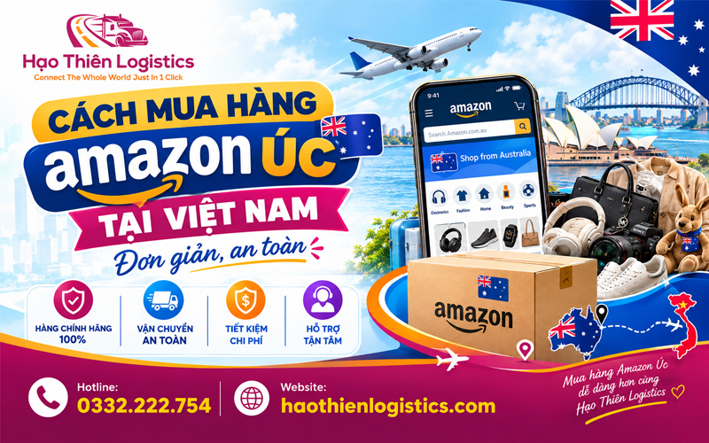 Cách mua hàng Amazon Úc tại Việt Nam đơn giản, an toàn