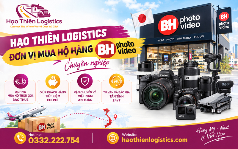 Hạo Thiên Logistics - Đơn vị mua hộ hàng BH Photo Video chuyên nghiệp