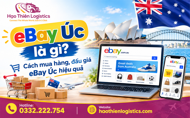eBay Úc là gì? Cách mua hàng, đấu giá eBay Úc hiệu quả