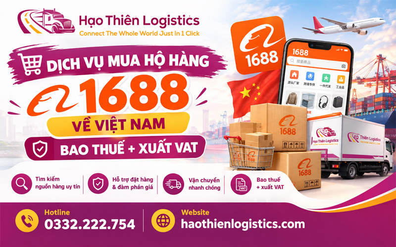 Dịch vụ mua hộ hàng 1688 về Việt Nam bao thuế + xuất VAT