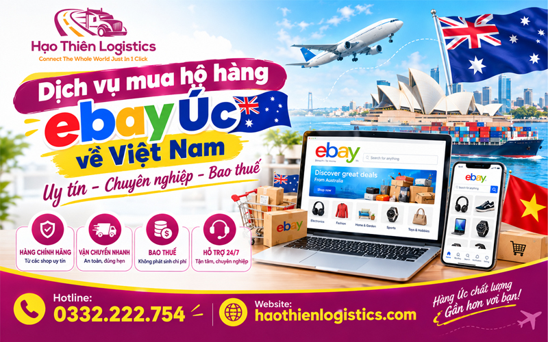 Dịch vụ mua hộ hàng eBay Úc về Việt Nam uy tín, chuyên nghiệp, bao thuế