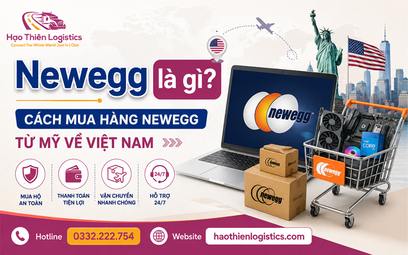 Newegg là gì? Cách mua hàng Newegg từ Mỹ về Việt Nam Newegg là gì? Cách mua hàng Newegg từ Mỹ về Việt Nam