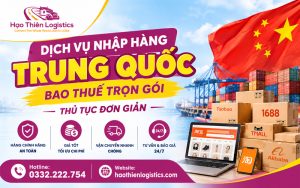 Dịch vụ nhập hàng Trung Quốc bao thuế trọn gói, thủ tục đơn giản