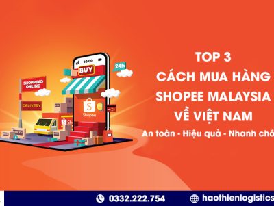 Top 3 cách mua hàng Shopee Malaysia về Việt Nam an toàn