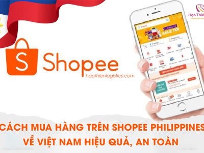 Top 3 cách mua hàng trên Shopee Philippines về Việt Nam hiệu quả
