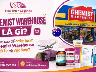 Chemist Warehouse là gì? Làm sao để order về Việt Nam?