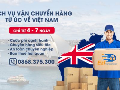 Dịch vụ vận chuyển hàng từ Úc về Việt Nam chỉ từ 4-7 ngày