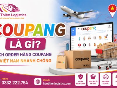 Coupang là gì? Cách order hàng Coupang về Việt Nam nhanh chóng