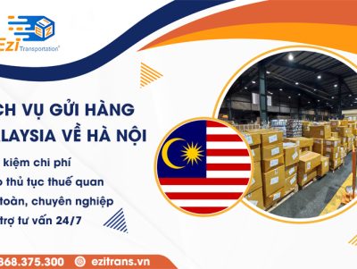 Dịch vụ gửi hàng từ Malaysia về Hà Nội chuyên nghiệp