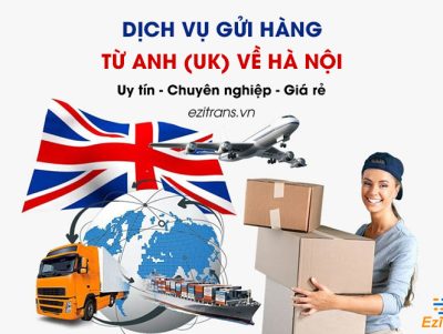Dịch vụ gửi hàng từ Anh (UK) về Hà Nội giá rẻ