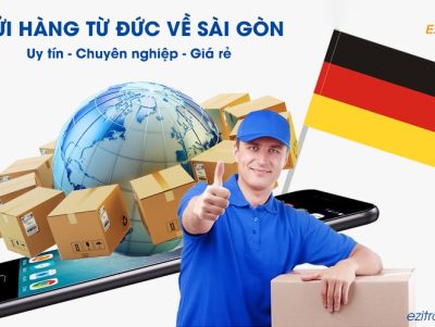 Dịch vụ gửi hàng từ Đức về Sài Gòn uy tín tại EziTrans
