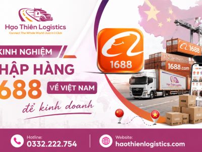 Kinh nghiệm nhập hàng 1688 về Việt Nam để kinh doanh