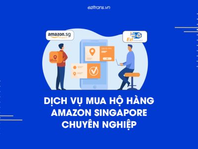 Dịch vụ mua hộ hàng Amazon Singapore chuyên nghiệp