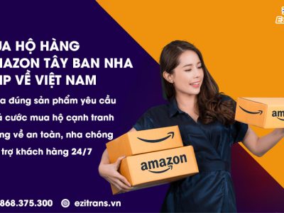 Dịch vụ mua hộ hàng Amazon Tây Ban Nha về Việt Nam uy tín