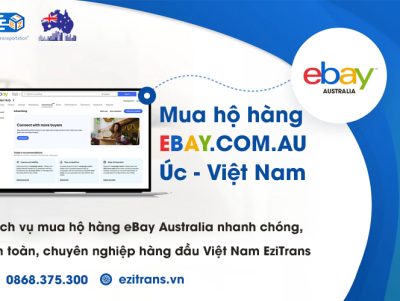 Dịch vụ mua hộ hàng eBay Úc về Việt Nam nhanh chóng