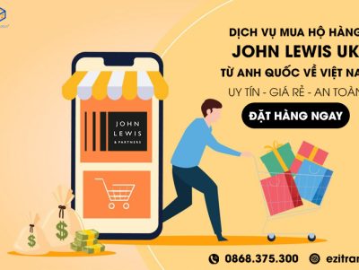 Dịch vụ mua hộ hàng John Lewis từ Anh về Việt Nam uy tín