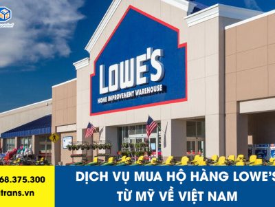 Dịch vụ mua hộ hàng Lowe's từ Mỹ về Việt Nam uy tín