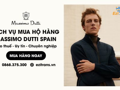 Dịch vụ mua hộ hàng Massimo Dutti từ Tây Ban Nha về Việt Nam chuyên nghiệp