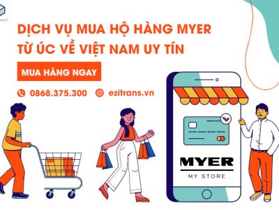 Dịch vụ mua hộ hàng Myer từ Úc về Việt Nam uy tín