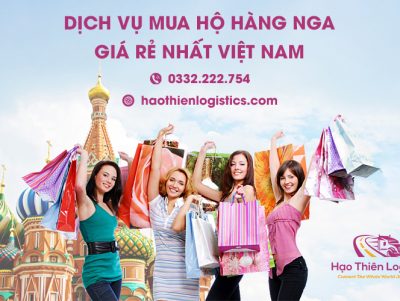 Dịch vụ mua hộ hàng Nga giá rẻ nhất Việt Nam
