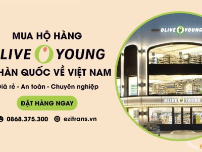 Dịch vụ mua hộ hàng Olive Young từ Hàn Quốc về Việt Nam giá rẻ