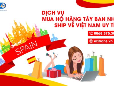 Dịch vụ mua hộ hàng Tây Ban Nha (Spain) bao thuế, uy tín, giá rẻ