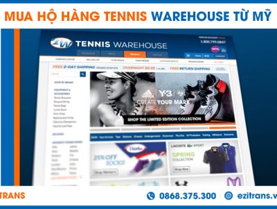 Dịch vụ mua hộ hàng Tennis Warehouse từ Mỹ về Việt Nam uy tín