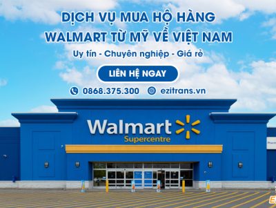 Dịch vụ mua hộ hàng Walmart từ Mỹ về Việt Nam chuyên nghiệp