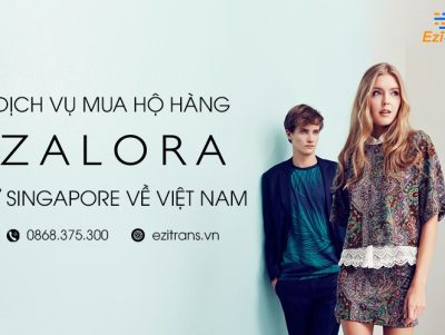 Dịch vụ mua hộ hàng Zalora Singapore bao thuế EziTrans